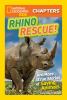 Rhino rescue! : and more true stories of saving animals