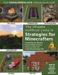 The ultimate unofficial guide to Minecraft strategies : everything you need to know to build, explore, attack, and survive in the world of Minecraft