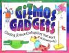 Gizmos & gadgets : creating science contraptions that work (& knowing why)