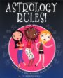 Astrology rules! : every girl's dream guide to her stars