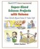 Super-sized science projects with volume : how much space does it take up?