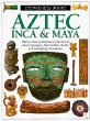 Aztec Inca & Maya.