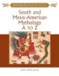 South and Meso-American mythology A to Z