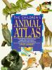 Children's animal atlas : how animals have evolved, where they live today, why so many are in danger