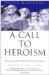A call to heroism : renewing America's vision of greatness
