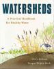 Watersheds : a practical handbook for healthy water