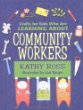 Crafts for kids who are learning about community workers