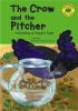The Crow And The Pitcher : a retelling of Aesop's fable