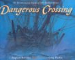 Dangerous crossing : the revolutionary voyage of John and John Quincy Adams