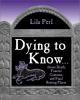 Dying to know-- about death, funeral customs, and final resting places