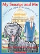 My senator and me : a dog's-eye view of Washington, D.C. /.