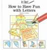 How to have fun with letters