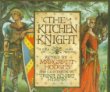 The kitchen knight : a tale of King Arthur /.