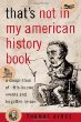 That's not in my American history book : a compilation of little-known events and forgotten heroes