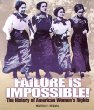 Failure is impossible! : the history of American women's rights