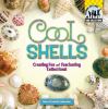 Cool shells : creating fun and fascinating collections!
