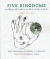 Five kingdoms : an illustrated guide to the phyla of life on earth