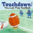Touchdown! : you can play football