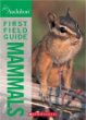 First field guide: Mammals. Mammals /