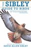 National Audubon Society : the Sibley guide to birds