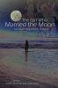 The Girl Who Married The Moon : tales from Native North America