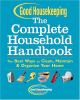 The complete household handbook : the best ways to clean, maintain & organize your home