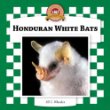 Honduran white bats /.