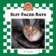 Slit-faced bats /.