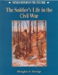 The soldier's life in the Civil War