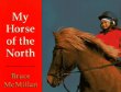My horse of the North /.