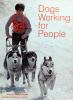 Dogs working for people.