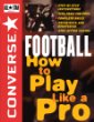 Converse all star football : How to play like a pro.