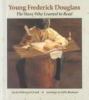 Young Frederick Douglass : the slave who learned to read