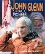 John Glenn : space pioneer