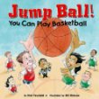 Jump ball! : you can play basketball