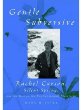 The gentle subversive : Rachel Carson, Silent spring, and the rise of the environmental movement