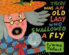 There was an old lady who swallowed a fly.