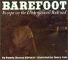 Barefoot : escape on the underground railroad