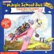 The magic school bus taking flight : a book about flight