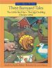 Three barnyard tales : the little red hen, the ugly duckling, chicken little