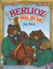 Berlioz the Bear /.