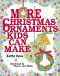 More Christmas ornaments kids can make