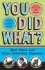 You did what? : mad plans and great historical disasters