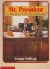 Mr. President A book of U.S. Presidents.