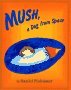 Mush, a dog from space