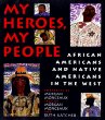 My heroes, my people : African Americans and Native Americans in the West