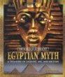 Egyptian myth : a treasury of legends, art, and history