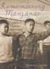 Remembering Manzanar : life in a Japanese relocation camp