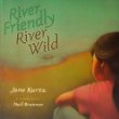 River friendly : river wild /.