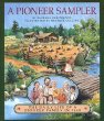 A pioneer sampler : the daily life of a pioneer family in 1840
